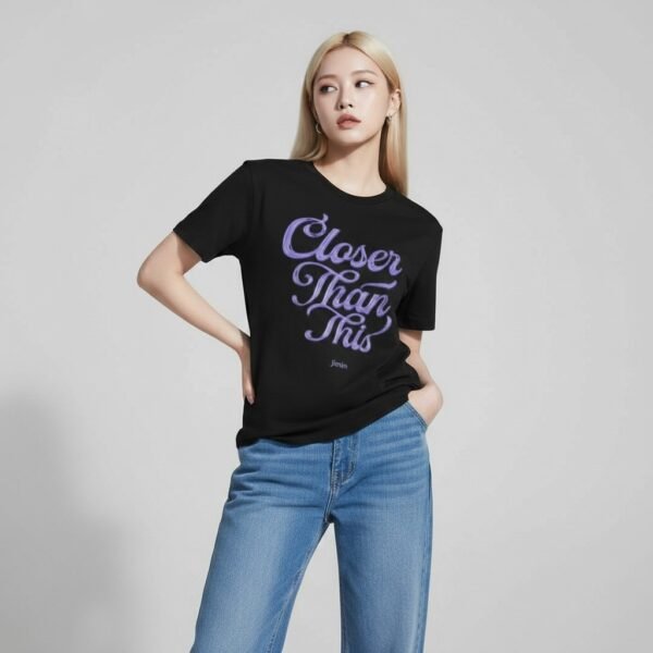 T-Shirt "Closer than This"